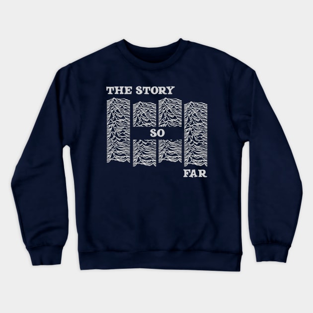 the story so far Crewneck Sweatshirt by Aiga EyeOn Design